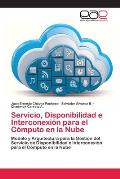 Servicio, Disponibilidad e Interconexi?n para el C?mputo en la Nube