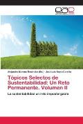 T?picos Selectos de Sustentabilidad: Un Reto Permanente. Volumen II