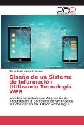 Dise?o de un Sistema de Informaci?n Utilizando Tecnolog?a WEB