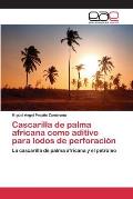 Cascarilla de palma africana como aditivo para lodos de perforaci?n