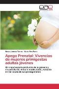 Apego Prenatal: Vivencias de mujeres primigestas adultas j?venes