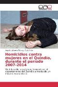 Homicidios contra mujeres en el Quind?o, durante el per?odo 2007-2014