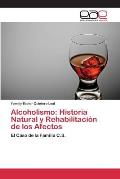 Alcoholismo: Historia Natural y Rehabilitaci?n de los Afectos