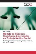 Modelo de Gerencia Social para Licenciados en Trabajo M?dico Social
