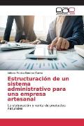 Estructuraci?n de un sistema administrativo para una empresa artesanal