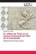 El reflejo de Thiar en el museo municipal de Pilar de la Horadada