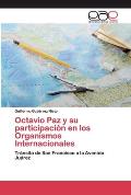 Octavio Paz y su participaci?n en los Organismos Internacionales