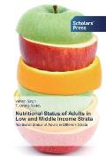 Nutritional Status of Adults in Low and Middle Income Strata