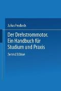 Der Drehstrommotor: Ein Handbuch F?r Studium Und PRAXIS