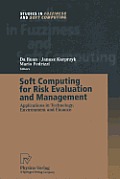 Soft Computing for Risk Evaluation and Management: Applications in Technology, Environment and Finance