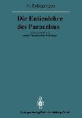 Die Entienlehre Des Paracelsus: Aufbau Und Umri? Seiner Theoretischen Pathologie
