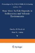 Base Metal Sulfide Deposits in Sedimentary and Volcanic Environments: Proceedings of the Dmg-Gdmb-Sga-Meeting Aachen, 1985