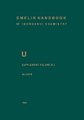 U Uranium: Supplement Volume B2 Alloys of Uranium with Alkali Metals, Alkaline Earths, and Elements of Main Groups III and IV