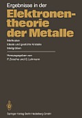 Ergebnisse in Der Elektronentheorie Der Metalle: Methoden - Ideale Und Gest?rte Kristalle, Me?gr??en