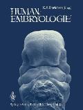 Humanembryologie: Lehrbuch Und Atlas Der Vorgeburtlichen Entwicklung Des Menschen