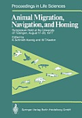 Animal Migration, Navigation, and Homing: Symposium Held at the University of T?bingen August 17-20, 1977