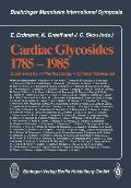 Cardiac Glycosides 1785-1985: Biochemistry -- Pharmacology -- Clinical Relevance