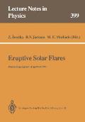 Eruptive Solar Flares: Proceedings of Colloquium No. 133 of the International Astronomical Union Held at Iguaz?, Argentina, 2-6 August 1991