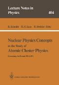 Nuclear Physics Concepts in the Study of Atomic Cluster Physics: Proceedings of the 88th We-Heraeus-Seminar Held at Bad Honnef, Frg, 26-29 November 19