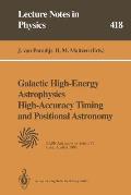 Galactic High-Energy Astrophysics High-Accuracy Timing and Positional Astronomy: Lectures Held at the Astrophysics School IV Organized by the European