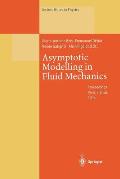 Asymptotic Modelling in Fluid Mechanics: Proceedings of a Symposium in Honour of Professor Jean-Pierre Guiraud Held at the Universit? Pierre Et Marie