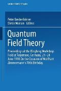 Quantum Field Theory: Proceedings of the Ringberg Workshop Held at Tegernsee, Germany, 21-24 June 1998 on the Occasion of Wolfhart Zimmerman