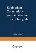 Equivariant Cohomology and Localization of Path Integrals