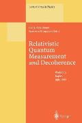 Relativistic Quantum Measurement and Decoherence: Lectures of a Workshop Held at the Istituto Italiano Per Gli Studi Filosofici Naples, April 9-10, 19