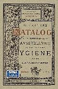 Officieller Katalog F?r Die Allgemeine Deutsche Ausstellung Auf Dem Gebiete Der Hygiene Und Des Rettungswesens: Berlin 1882/83
