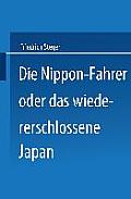 Die Nippon-Fahrer Oder Das Wiedererschlossene Japan