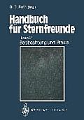 Handbuch F?r Sternfreunde: Band 2: Beobachtung Und PRAXIS