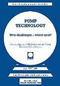 Pump Technology: New Challenges -- Where Next? Churchill College, Cambridge, England 18-20 April, 1989
