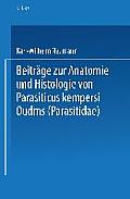 Beitr?ge Zur Anatomie Und Histologie Von Parasitus Kempersi Oudms (Parasitidae)