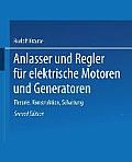 Anlasser Und Regler F?r Elektrische Motoren Und Generatoren: Theorie, Konstruktion, Schaltung