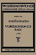 Der Vorrichtungsbau: III Wirtschaftliche Herstellung Und Ausnutzung Der Vorrichtungen