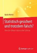 Statistisch Gesichert Und Trotzdem Falsch?: Vom (Un-)Wesen Statistischer Schl?sse