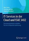 It-Services in Der Cloud Und Isae 3402: Ein Praxisorientierter Leitfaden F?r Eine Erfolgreiche Auditierung