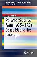 Polymer Science from 1935-1953: Consolidating the Paradigm