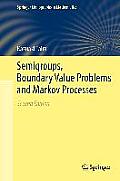Semigroups Boundary Value Problems & Markov Processes