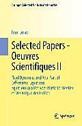 Selected Papers - Oeuvres Scientifiques II: Fluid Dynamics and Real Partial Differential Equations ?quations Aux D?riv?es Partielles R?elles Et M?cani