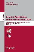 Data and Applications Security and Privacy XXVIII: 28th Annual Ifip Wg 11.3 Working Conference, Dbsec 2014, Vienna, Austria, July 14-16, 2014, Proceed