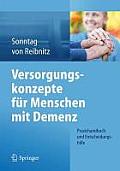 Versorgungskonzepte F?r Menschen Mit Demenz: Praxishandbuch Und Entscheidungshilfe