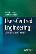 User-Centred Engineering: Creating Products for Humans
