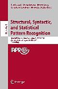 Structural, Syntactic, and Statistical Pattern Recognition: Joint Iapr International Workshop, S+sspr 2014, Joensuu, Finland, August 20-22, 2014, Proc