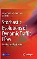 Stochastic Evolutions of Dynamic Traffic Flow: Modeling and Applications