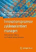 Innovationsprozesse Zyklenorientiert Managen: Verzahnte Entwicklung Von Produkt-Service Systemen