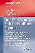 Fuels from Biomass: An Interdisciplinary Approach: A Collection of Papers Presented at the Winter School 2011 of the North Rhine Westphalia Research S