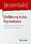 Einf?hrung in Das Psychodrama: F?r Psychotherapeuten, Berater, P?dagogen, Soziale Berufe
