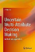 Uncertain Multi-Attribute Decision Making: Methods and Applications