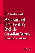 Marxism and 20th-Century English-Canadian Novels: A New Approach to Social Realism